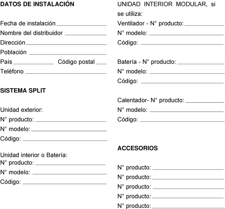 Código: UNIDAD INTERIOR MODULAR, si se utiliza: Ventilador - N producto: N modelo: Código: Batería - N producto: N