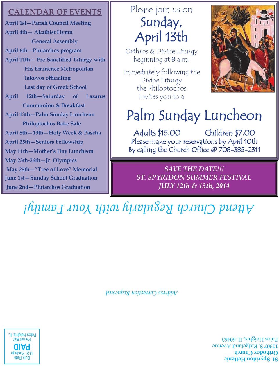 officiating Last day of Greek School April 12th Saturday of Lazarus Communion & Breakfast April 13th Palm Sunday Luncheon Philoptochos Bake Sale April 8th 19th Holy Week & Pascha April 25th Seniors