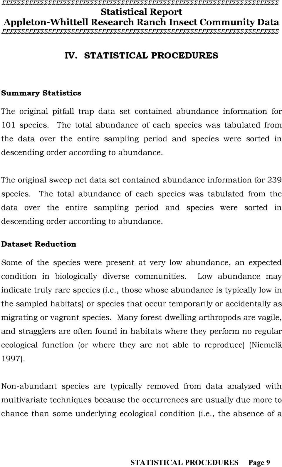 The original sweep net data set contained abundance information for 239 species.
