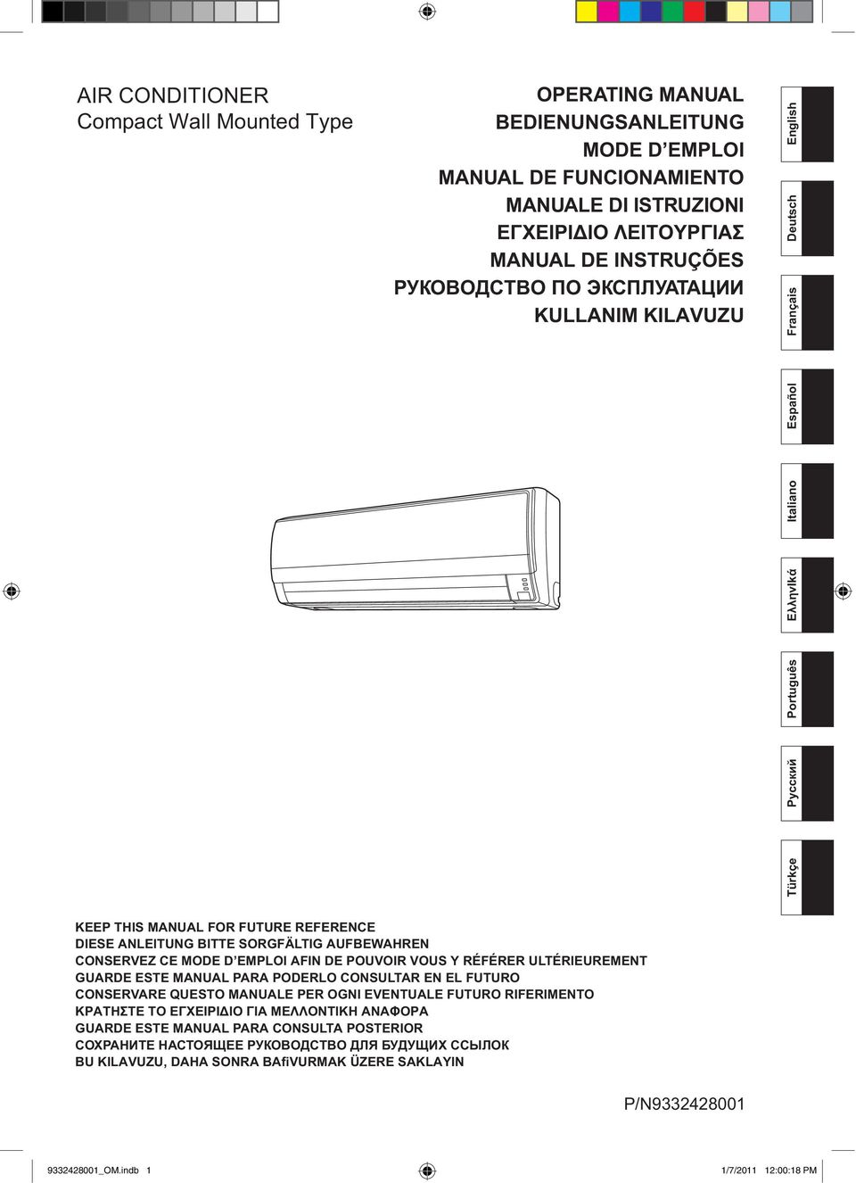 CONSERVEZ CE MODE D EMPLOI AFIN DE POUVOIR VOUS Y RÉFÉRER ULTÉRIEUREMENT GUARDE ESTE MANUAL PARA PODERLO CONSULTAR EN EL FUTURO CONSERVARE QUESTO MANUALE PER OGNI EVENTUALE FUTURO RIFERIMENTO