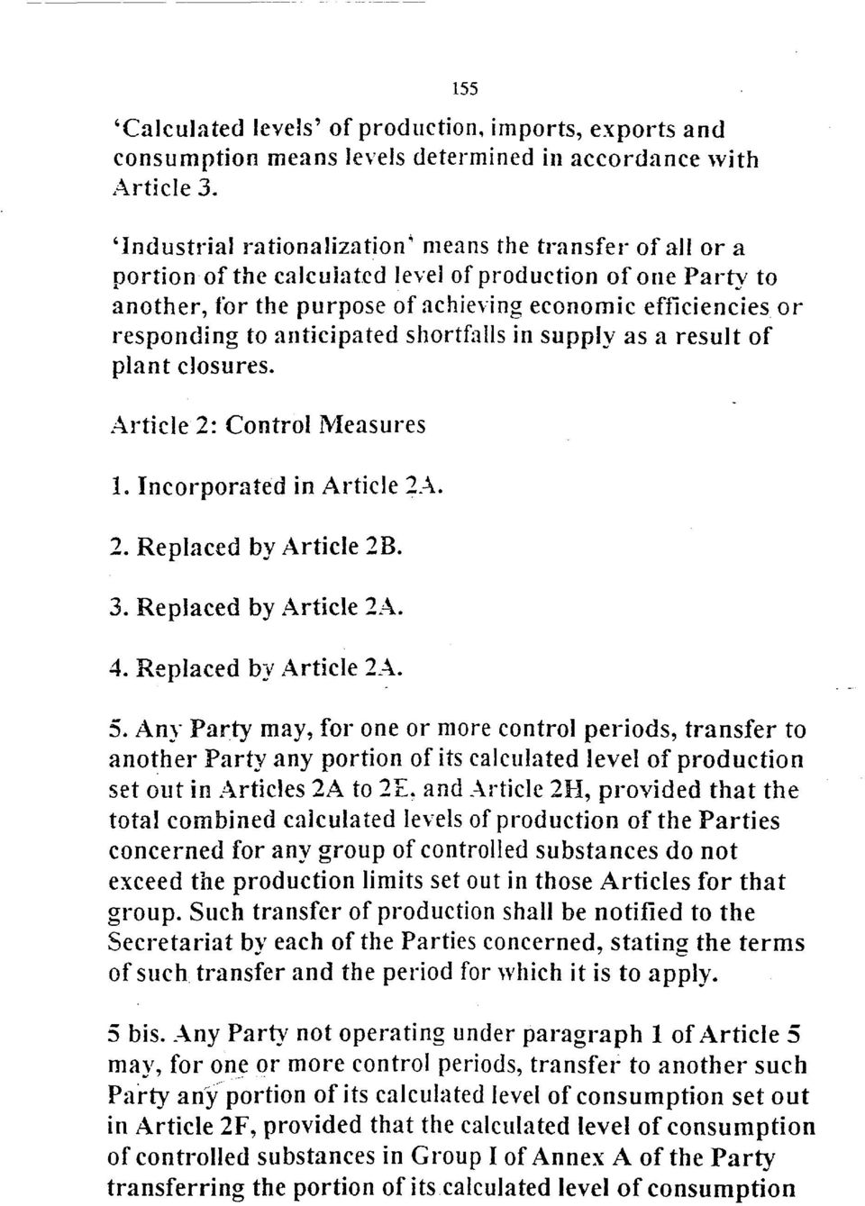 anticipated shortfalls in supply as a result of plant closures. Article 2: Control Measures 1. Incorporated in Article 2A. 2. Replaced by Article 2B. 3. Replaced by Article 2A. 4.
