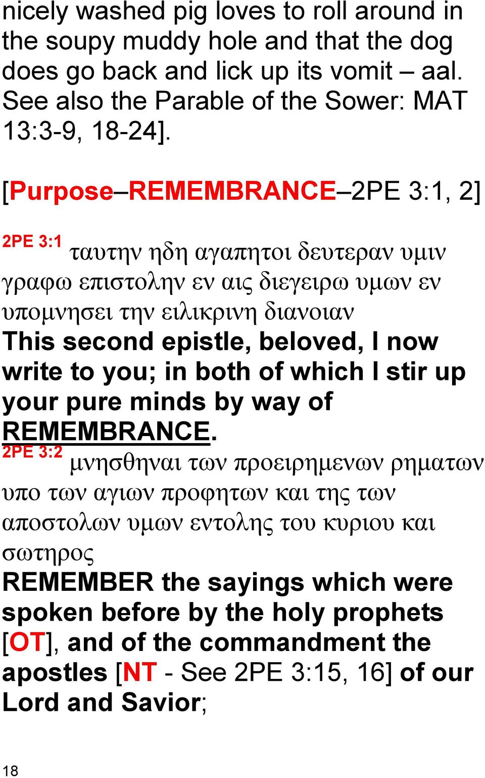now write to you; in both of which I stir up your pure minds by way of REMEMBRANCE.