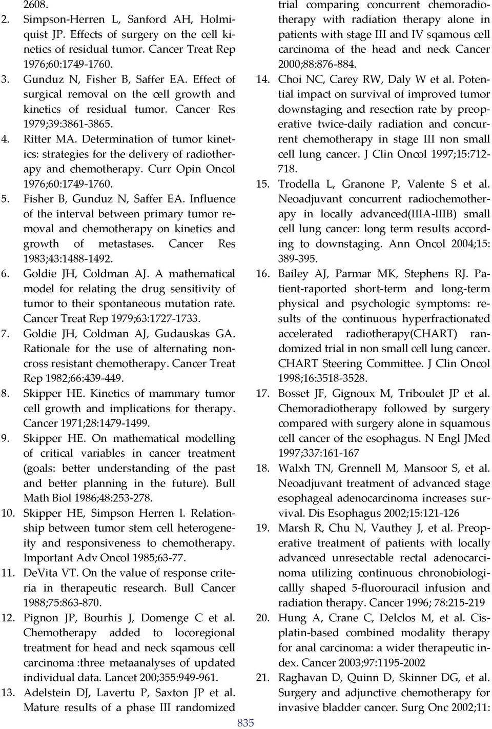 Effect of surgical removal on the cell growth and kinetics of residual tumor. Cancer Res 1979;39:3861 3865. 14. Choi NC, Carey RW, Daly W et al.