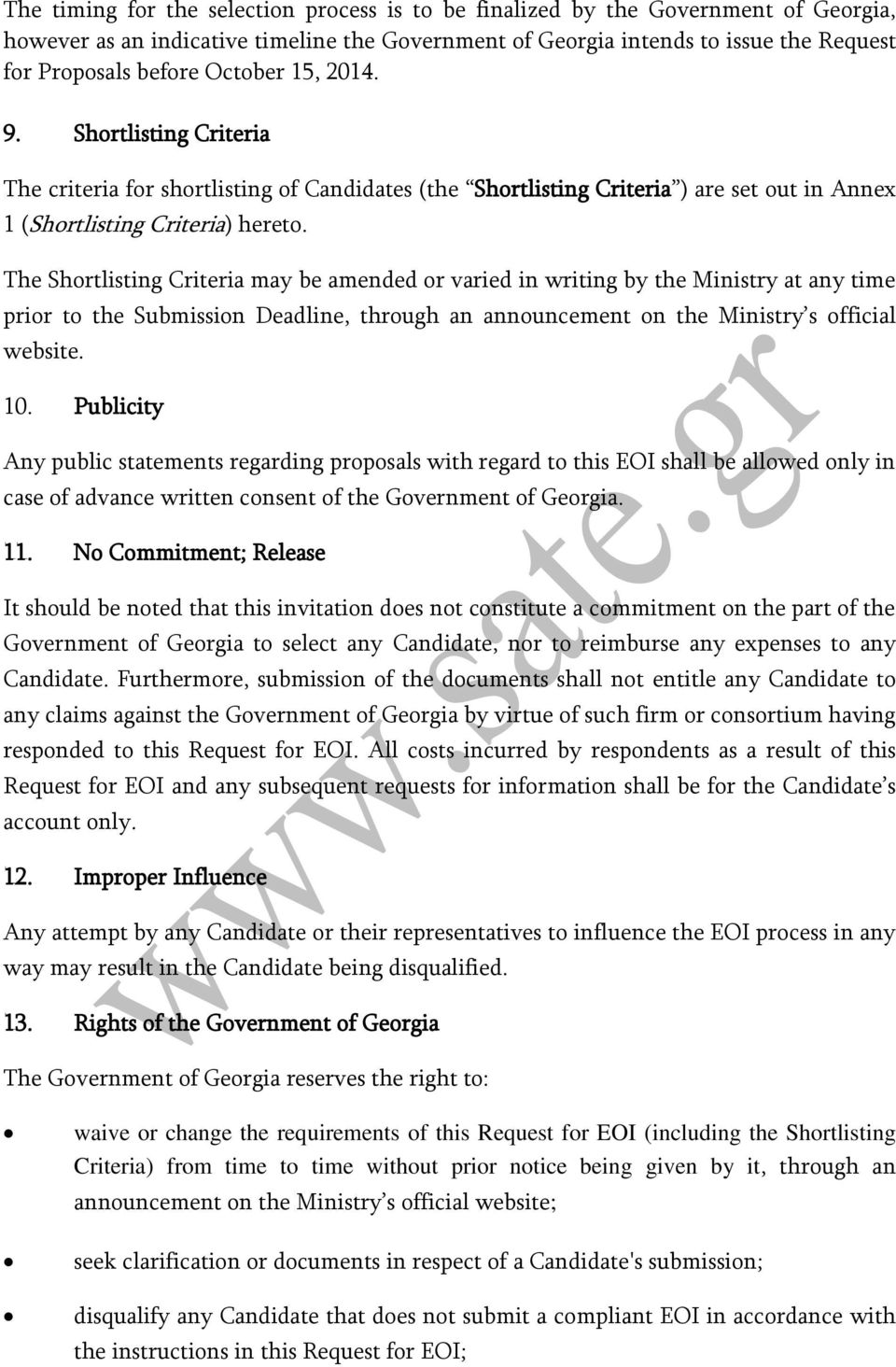 The Shortlisting Criteria may be amended or varied in writing by the Ministry at any time prior to the Submission Deadline, through an announcement on the Ministry s official website. 10.