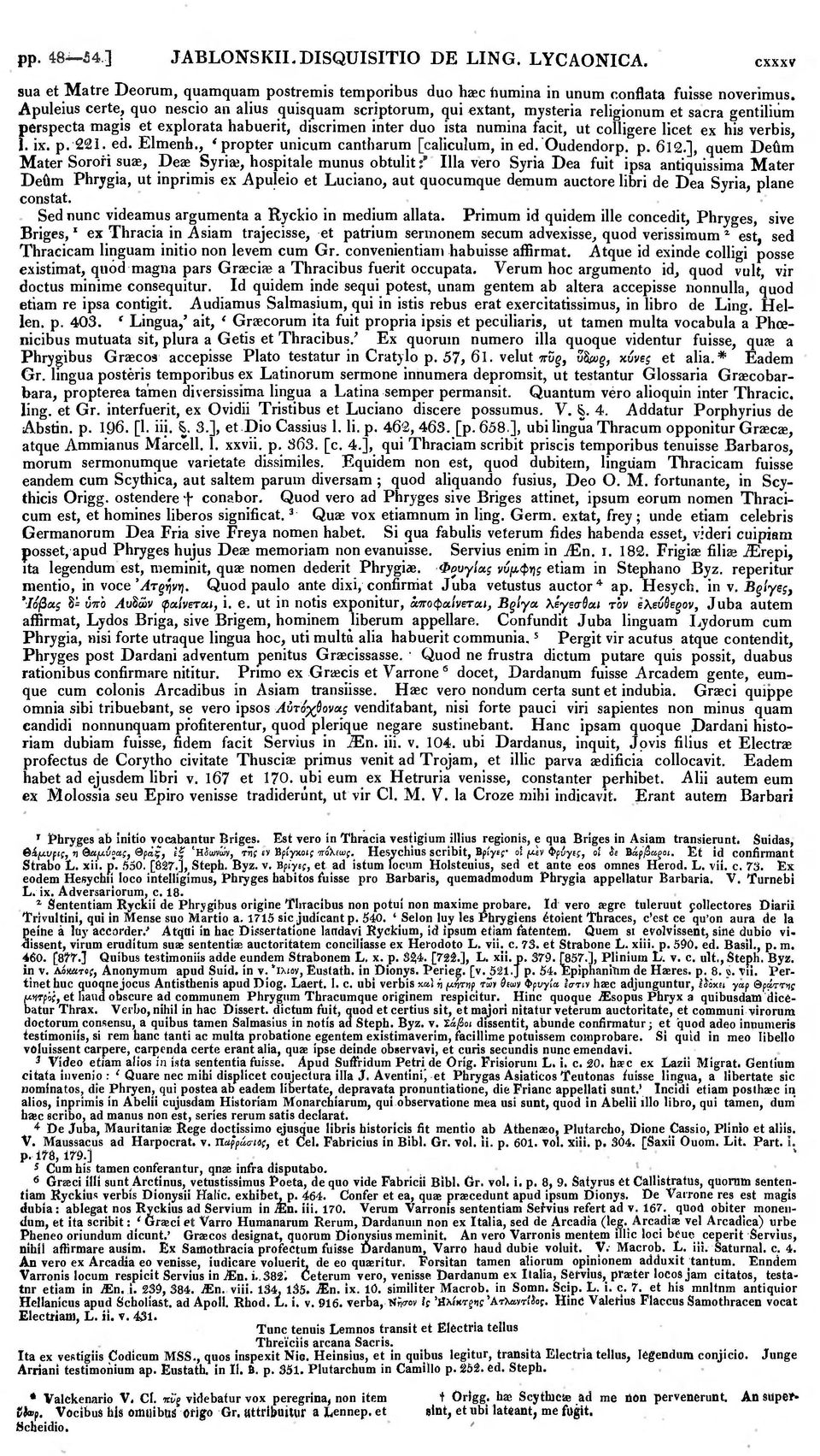 licet ex his verbis, I. ix. p. 221. ed. Elmenh., 'propter unicum cantharum [caliculum, in ed. Oudendorp. p. 612.