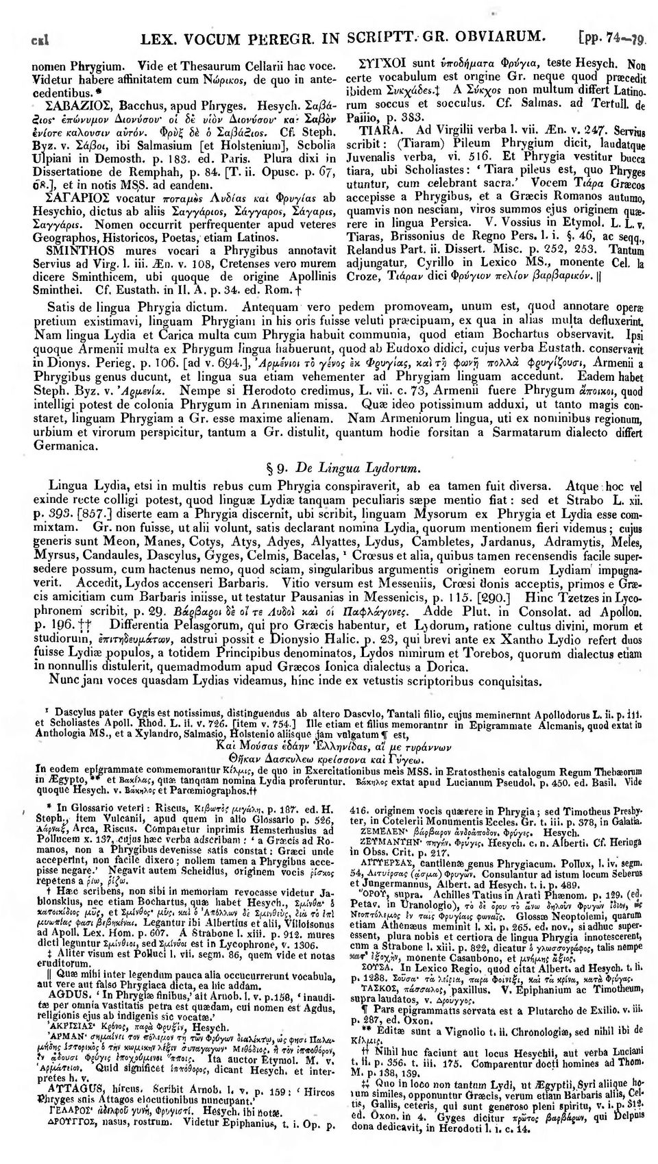 non multum differt Latino- ΣΑΒΑΖΙΟΣ, Bacchus, apud Phryges. Hesych. Σαβά- rum soccus et socculus. Cf. Salinas, ad Tertull. de $105' επώνυμον Διονύσου" 01 be υ'ιόν Διονύσου' κα Σα/ ν Pa Ο, p. 3S3.