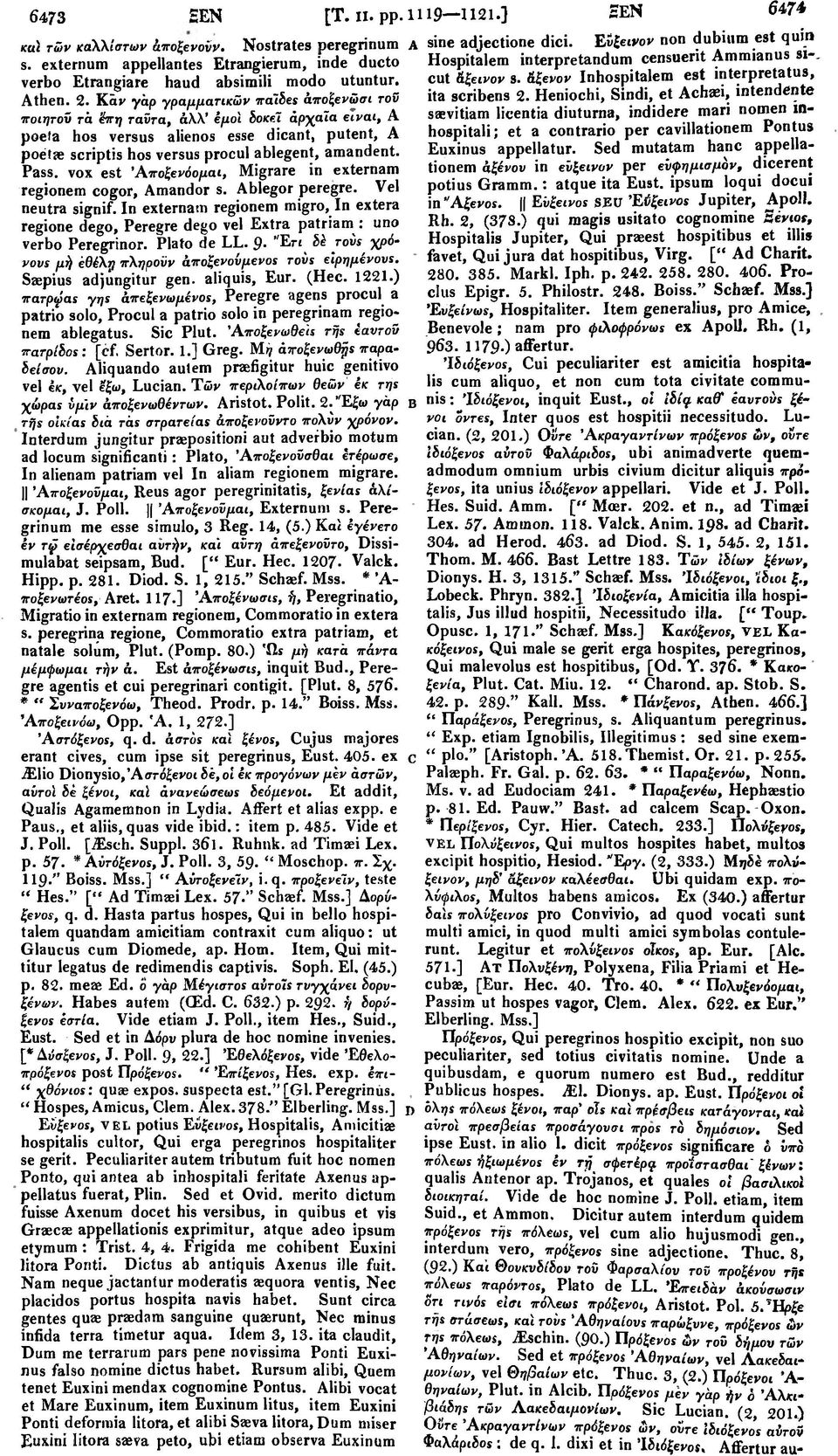 Pass, vox est Άποξενόομαι, Migrare in externam regionem cogor, Amandor s. Ablegor peregre. Vel neutra signif.