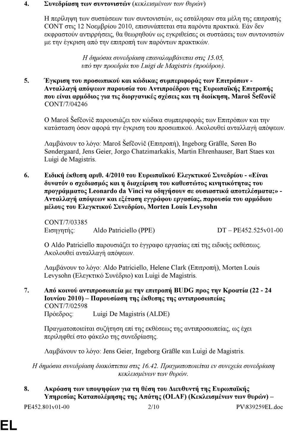 05, υπό την προεδρία του Luigi de Magistris (προέδρου). 5.