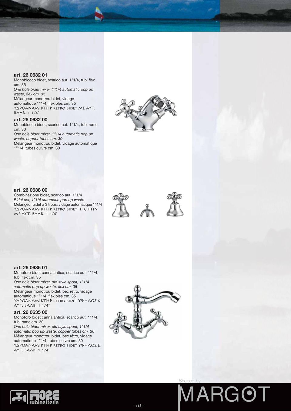 26 0632 00 Monoblocco bidet, scarico aut. 1 1/4, tubi rame cm. 30 One hole bidet mixer, 1 1/4 automatic pop up waste, copper tubes cm.