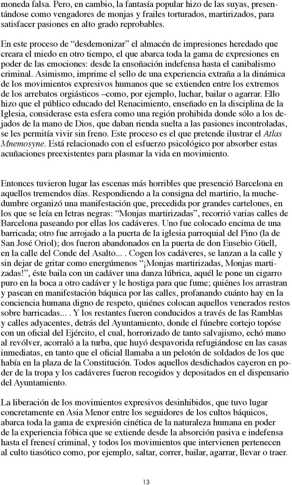 indefensa hasta el canibalismo criminal.