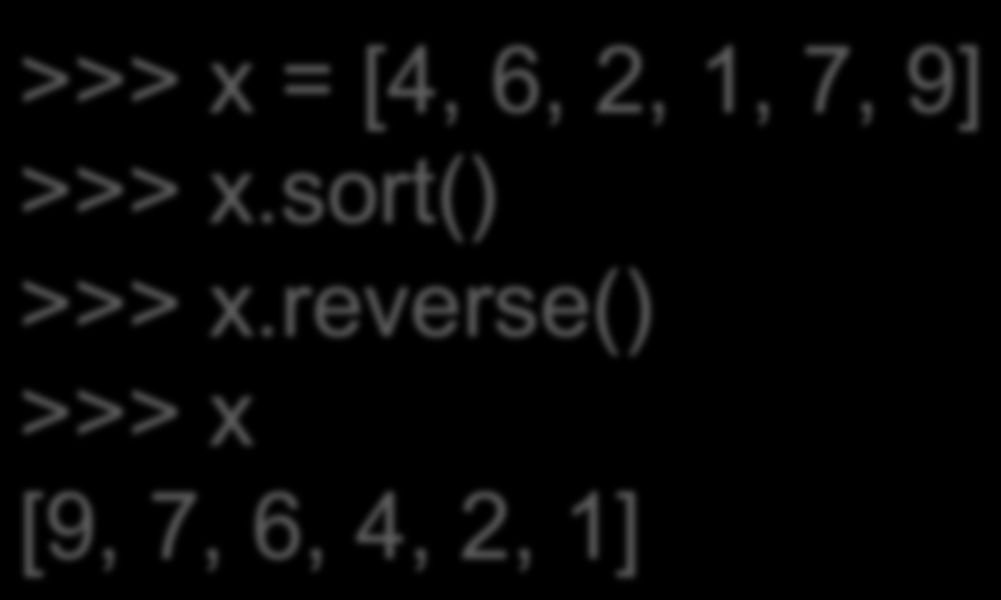 Αντίστροφη ταξινόµηση Άσκηση: Ταξινόµησε τη λίστα x τοποθετώντας τα στοιχεία από το µεγαλύτερο στο µικρότερο >>> x = [4, 6, 2, 1, 7, 9] >>> x.sort() >>> x.