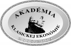 AKADÉMIA KLASICKEJ EKONÓMIE 2008/2009 ZNALOSTNÁ EKONOMIKA ALEBO