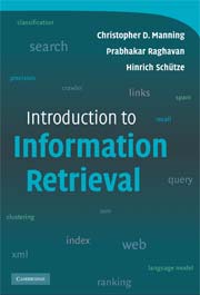 Βιβλιογραφία Βιβλίο μαθήματος: An Introduction to Information Retrieval, Manning, Raghavan, Schütze, Cambridge University Press (υπάρχει στο Διαδίκτυο σε pdf