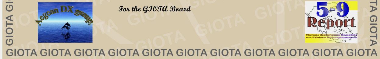 Σελίδα 50 Greek Islands On The Air GIOTA award programme. GIOTA 10 HELLENIC ISLANDS Απαιτούνται 10 επιβεβαιωµένες επαφές από 10 Ελληνικά νησιά και τουλάχιστον από ένα από: Βόρειο Αιγαίο. Νότιο Αιγαίο.