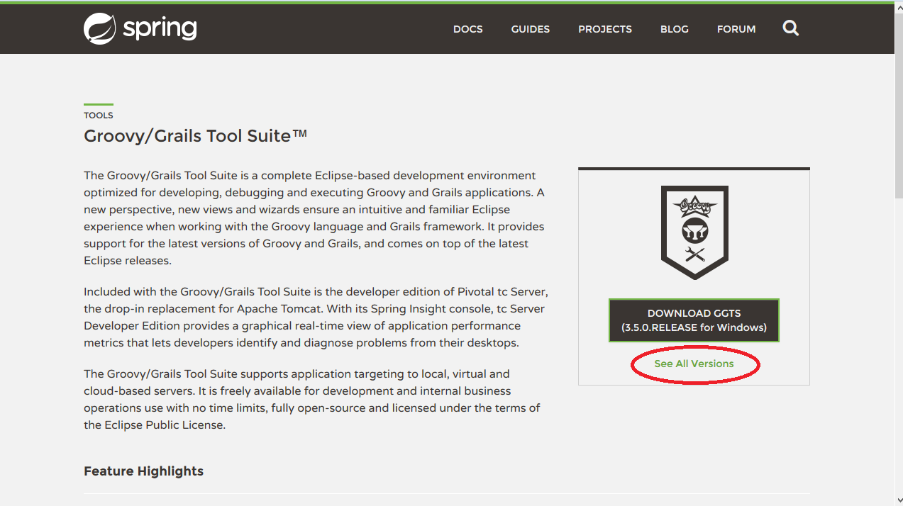Groovy and Grails Tool Suite Τώρα ήρθε η ώρα για να αποκτήσετε το βασικό εργαλείο ανάπτυξης web εφαρμογών το GGTS. Πηγαίνετε στο παρακάτω link, GGTS: http://spring.