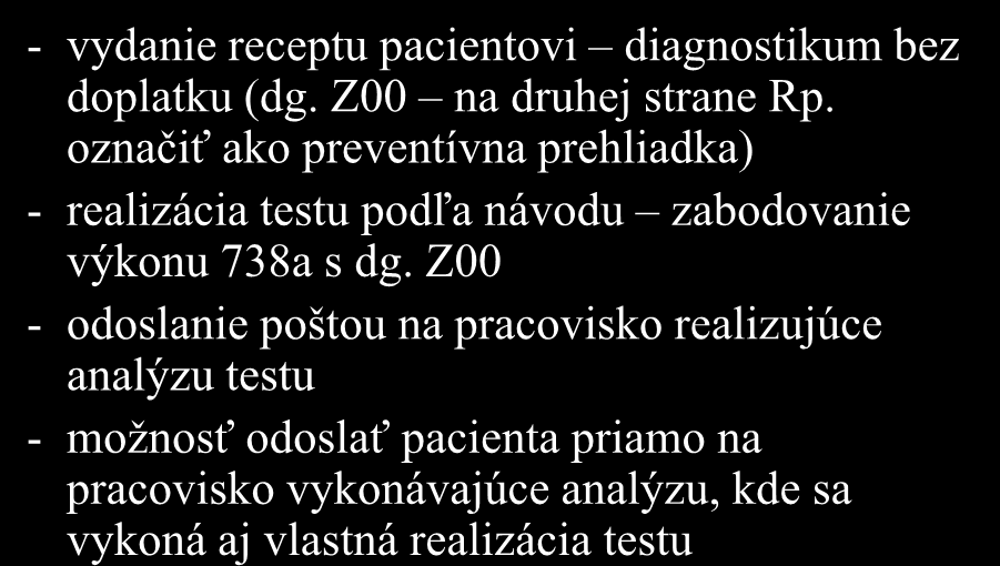 Realizácia preventívnej prehliadky - vydanie receptu pacientovi diagnostikum bez doplatku (dg. Z00 na druhej strane Rp.