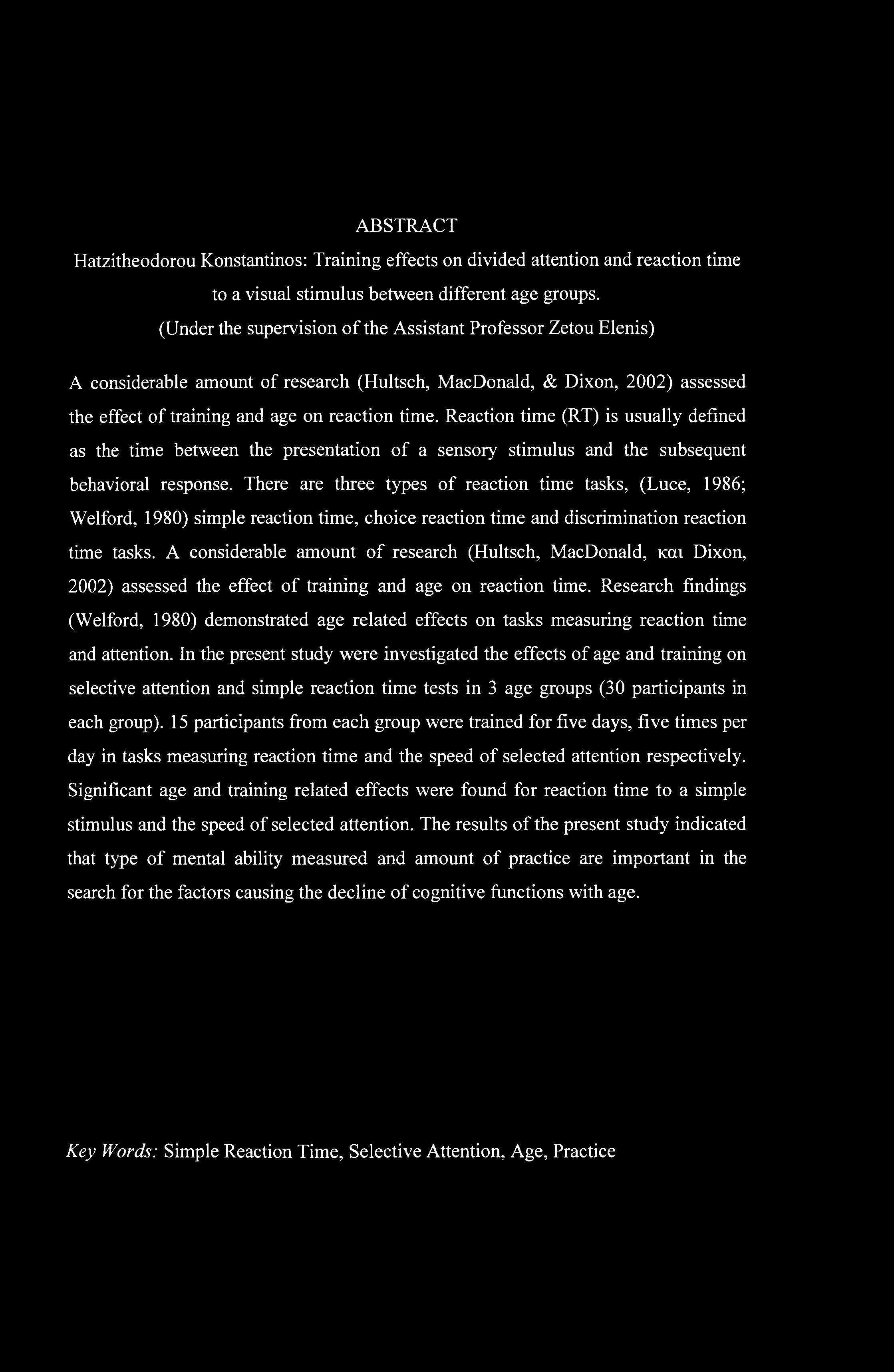 ABSTRACT Hatzitheodorou Konstantinos: Training effects on divided attention and reaction time to a visual stimulus between different age groups.