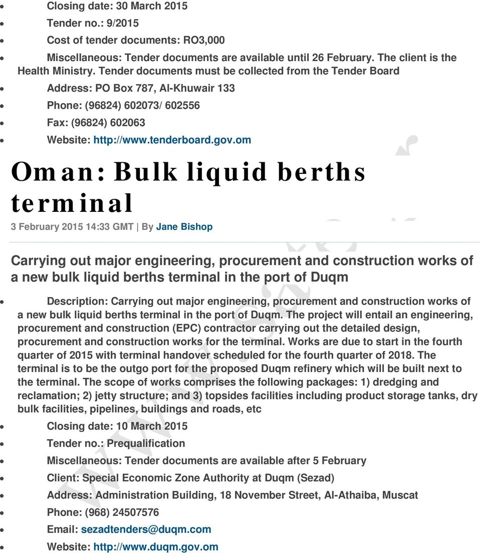 om Oman: Bulk liquid berths terminal 3 February 2015 14:33 GMT By Jane Bishop Carrying out major engineering, procurement and construction works of a new bulk liquid berths terminal in the port of