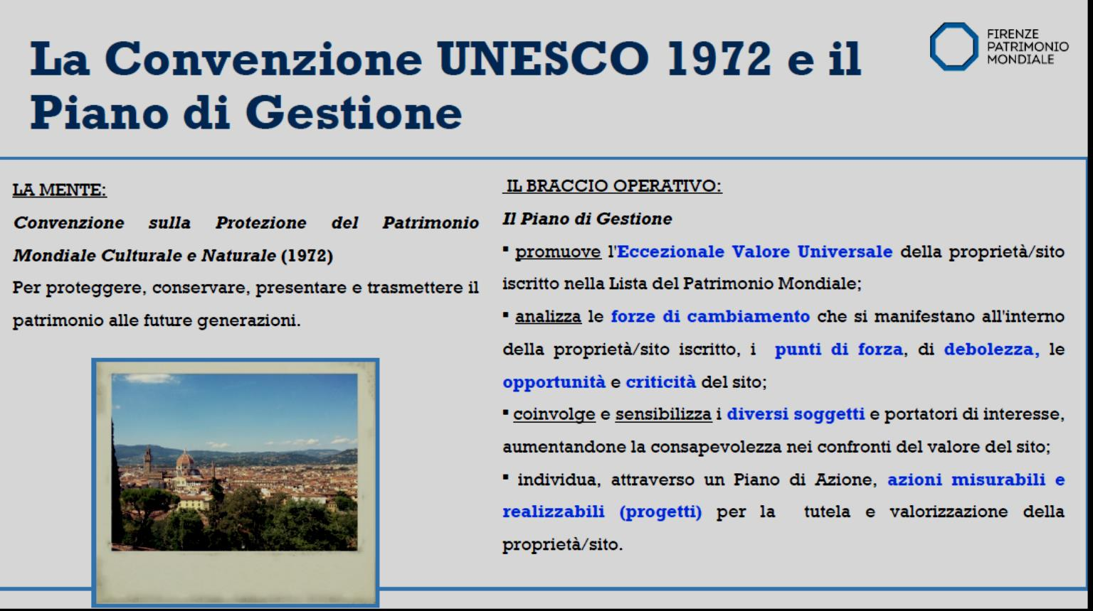 Η Συνθήκη UNESCO του 1972 και το Σχέδιο Διαχείρισης Το θεωρητικό πλαίσιο: Συνθήκη για την προστασία της Παγκόσμιας Πολιτιστικής και Φυσικής Κληρονομιάς (1972) Για την προστασία, διαφύλαξη, παρουσίαση