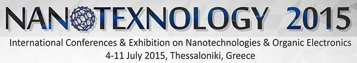 Δραστηριότητες στην Ελλάδα Το "NANOTECHNOLOGY 2015" είναι το διεθνές πολυσυνέδριο Νανοτεχνολογίας και Νανοεπιστημών το οποίο πραγματοποιήθηκε από τις 4-11 Ιουλίου 2015, για 12η συνεχόμενη χρονιά, στη