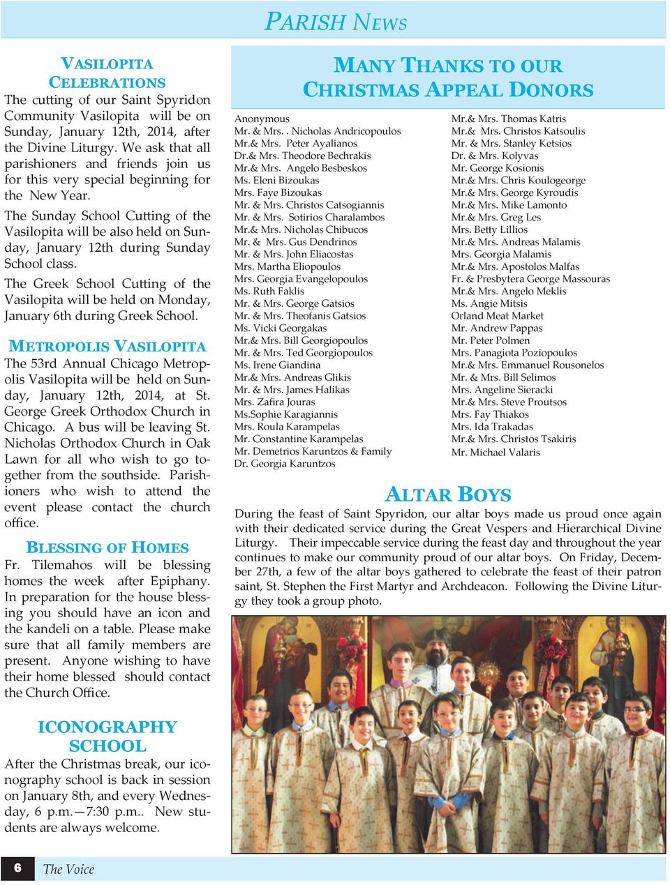 The Sunday School Cutting of the Vasilopita will be also held on Sunday, January 12th during Sunday School class.