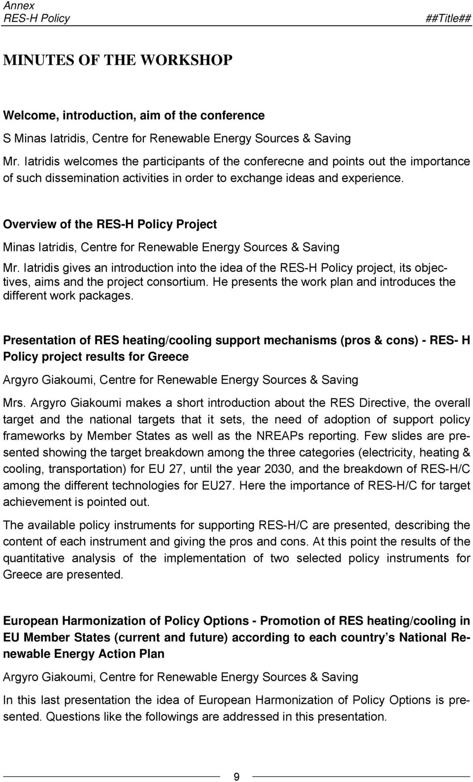 Overview of the RES-H Policy Project Minas Iatridis, Centre for Renewable Energy Sources & Saving Mr.