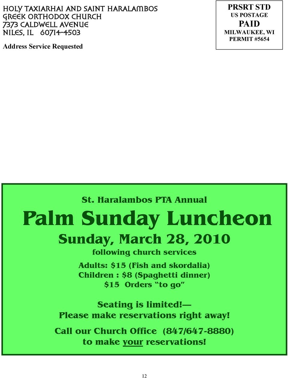 Haralambos PTA Annual Palm Sunday Luncheon Sunday, March 28, 2010 following church services Adults: $15 (Fish and