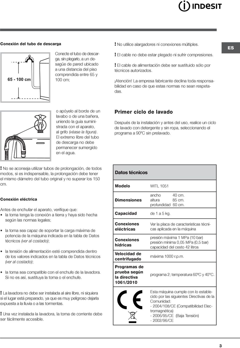 La empresa fabricante declina toda responsabilidad en caso de que estas normas no sean respetadas.