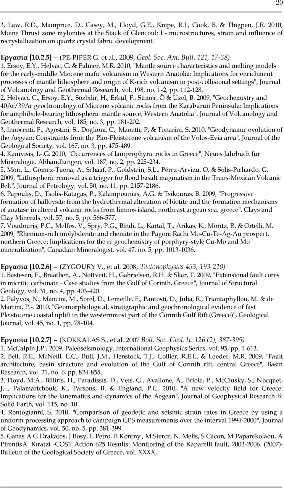 G. et al., 2009, Geol. Soc. Am. Bull. 121, 17-38) 1. Ersoy, E.Y., Helvac, C. & Palmer, M.R.