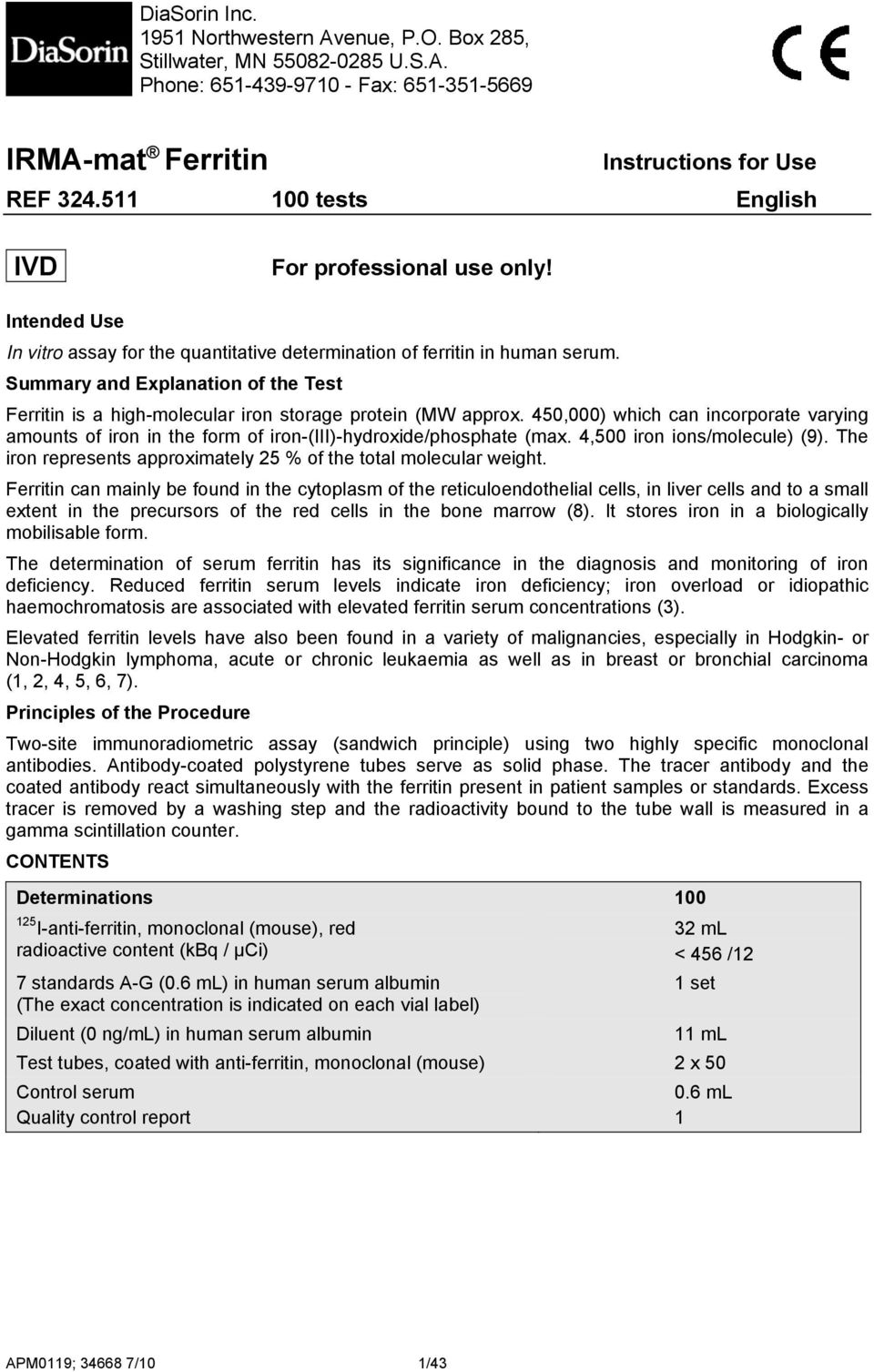 Summary and Explanation of the Test Ferritin is a high-molecular iron storage protein (MW approx.