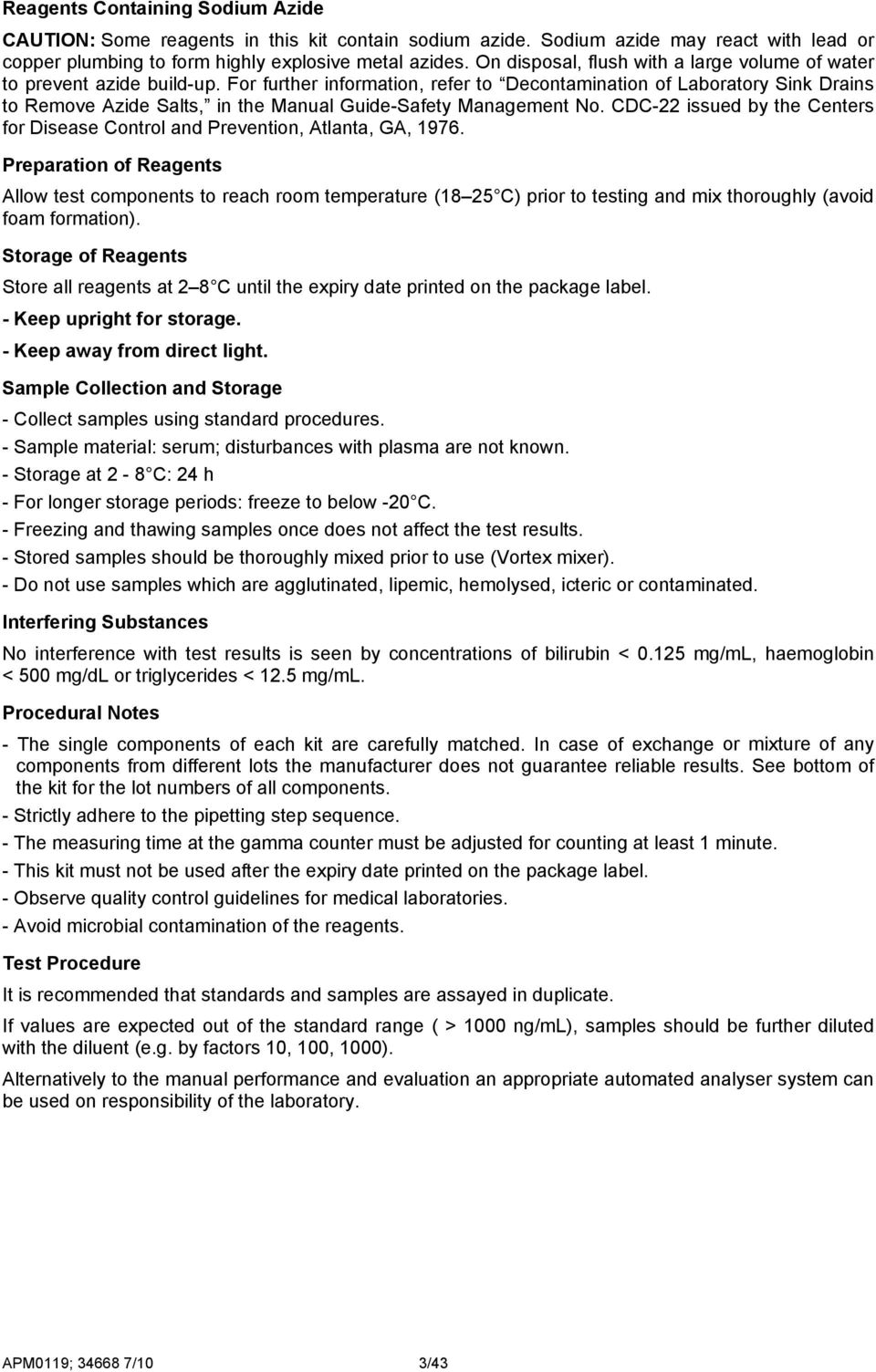 For further information, refer to Decontamination of Laboratory Sink Drains to Remove Azide Salts, in the Manual Guide-Safety Management No.