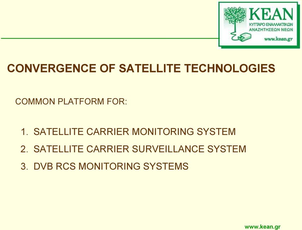 SATELLITE CARRIER MONITORING SYSTEM 2.