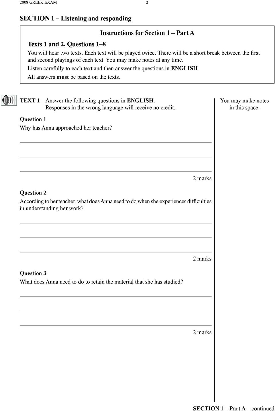 All answers must be based on the texts. TEXT 1 Answer the following questions in ENGLISH. Responses in the wrong language will receive no credit. Question 1 Why has Anna approached her teacher?