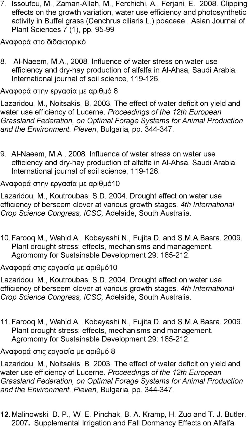 Influence of water stress on water use efficiency and dry-hay production of alfalfa in Al-Ahsa, Saudi Arabia. International journal of soil science, 119-126.