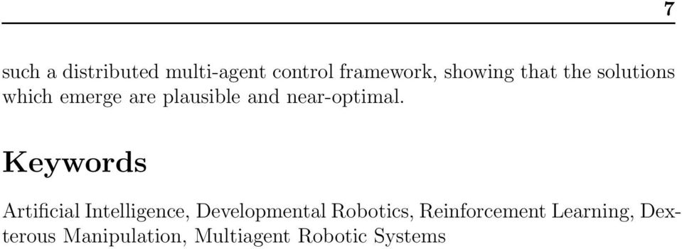 Keywords Artificial Intelligence, Developmental Robotics,