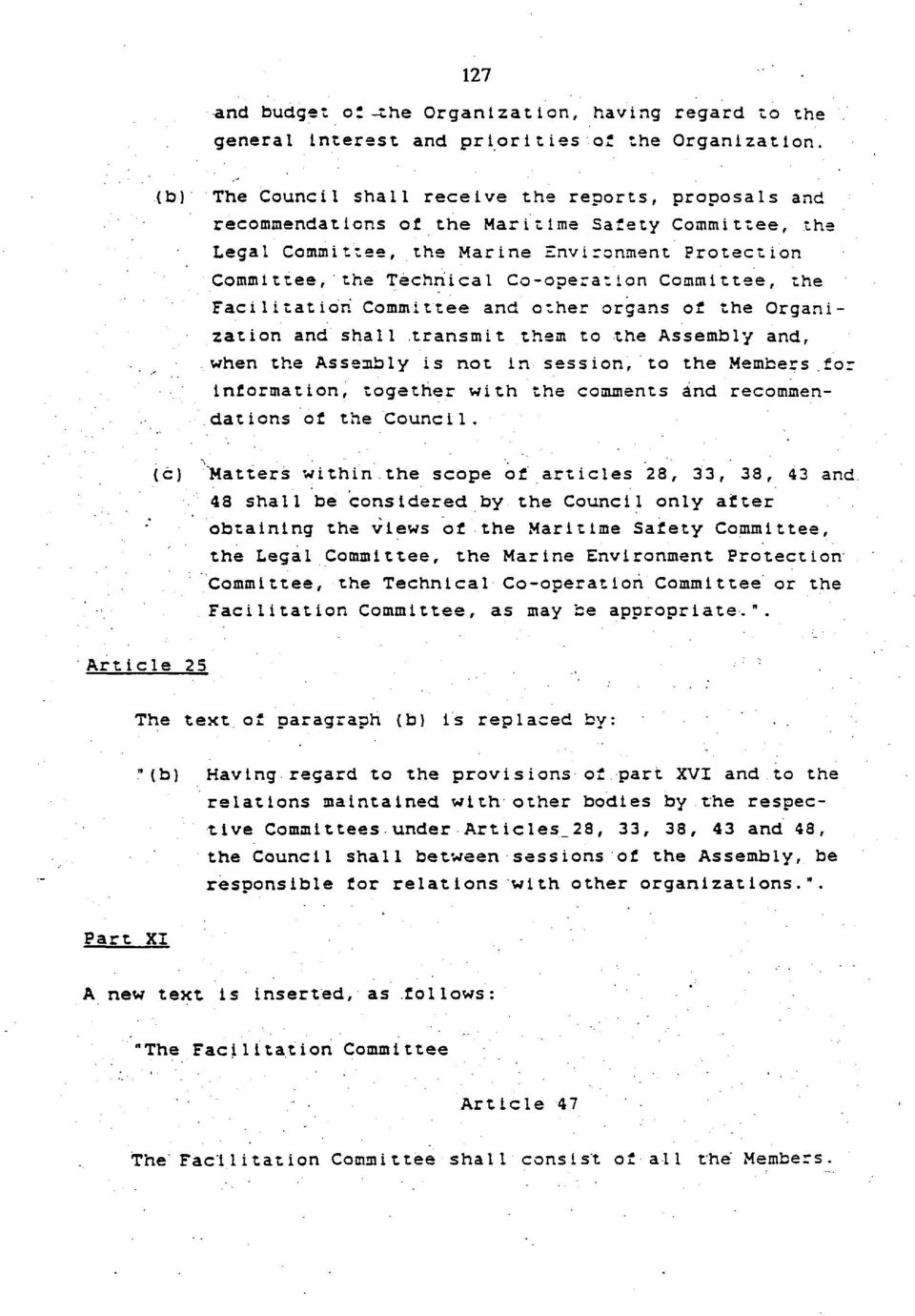operation Committee, the Facilitation Committee and other organs of the Organization and shall transmit them to the Assembly and, when the Assembly is not In session, to the Members for information,