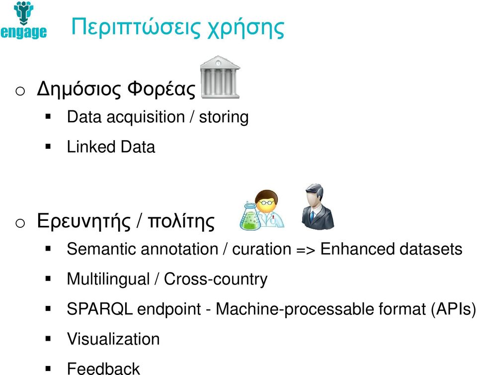 curation => Enhanced datasets Multilingual / Cross-country