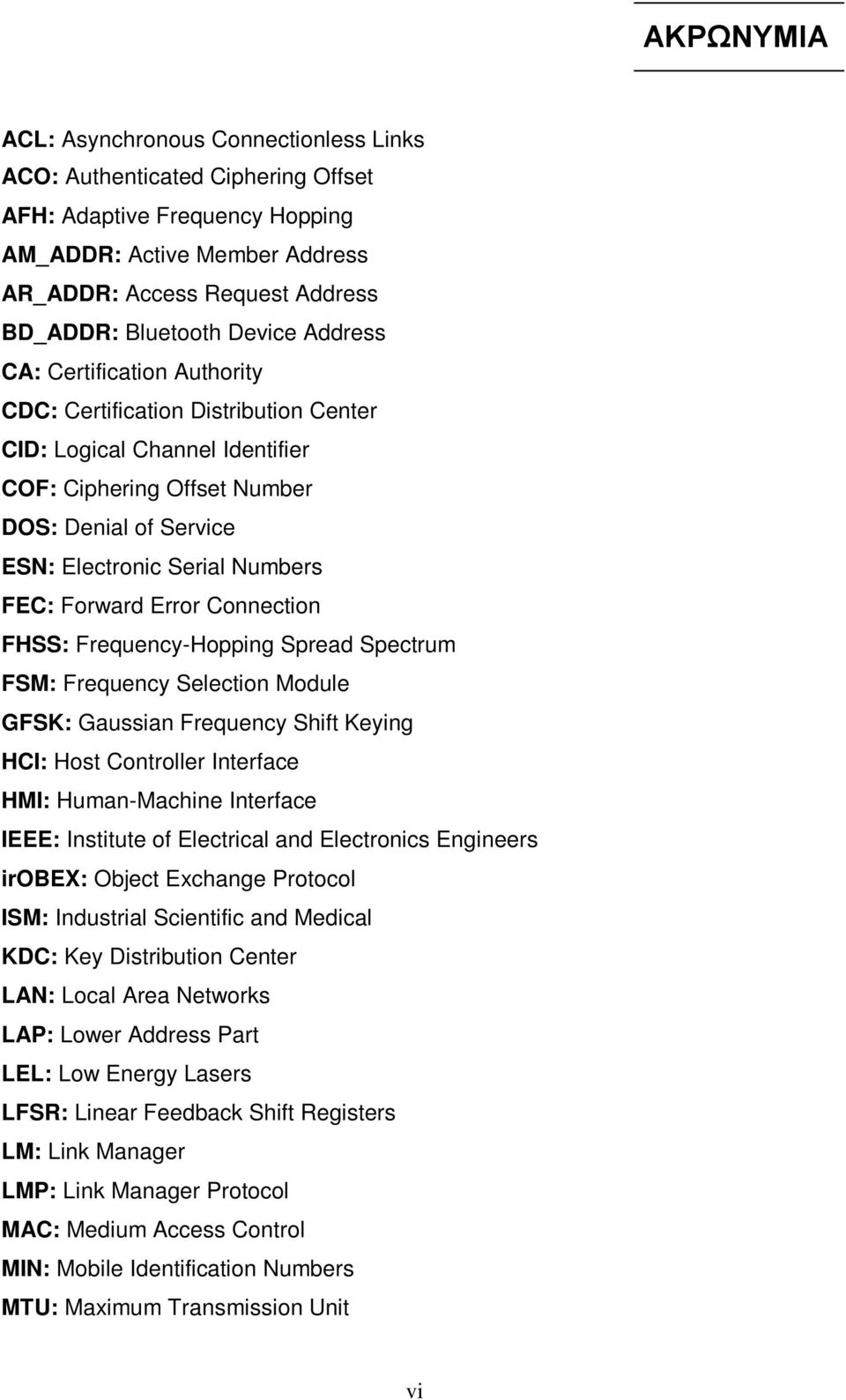 FEC: Forward Error Connection FHSS: Frequency-Hopping Spread Spectrum FSM: Frequency Selection Module GFSK: Gaussian Frequency Shift Keying HCI: Host Controller Interface HMI: Human-Machine Interface