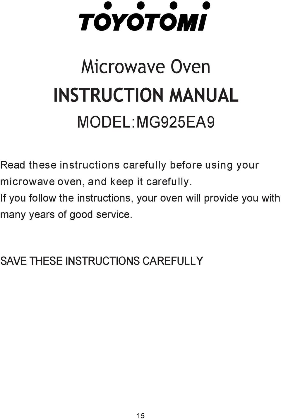 If you follow the instructions, your oven will provide you