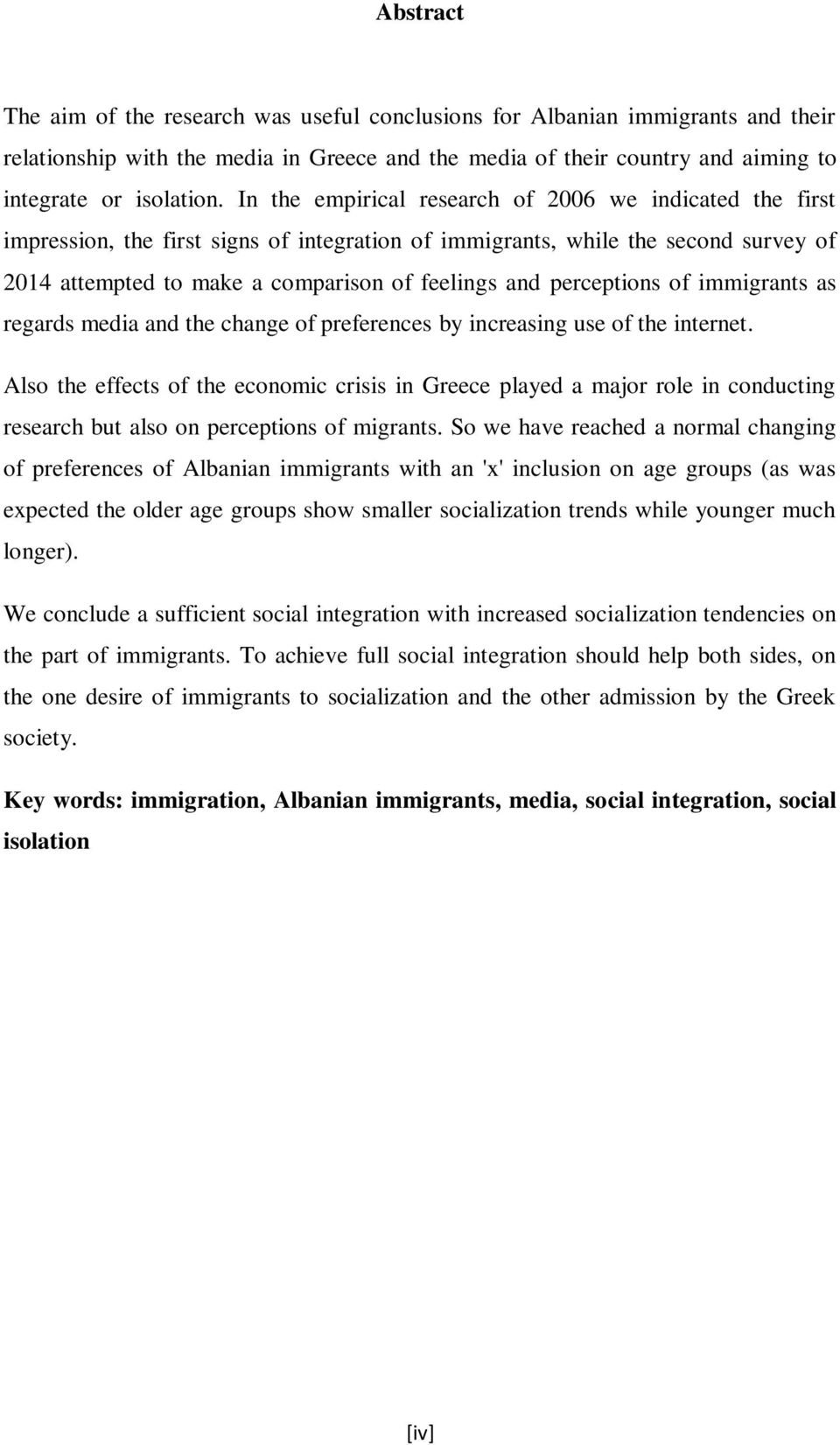 perceptions of immigrants as regards media and the change of preferences by increasing use of the internet.