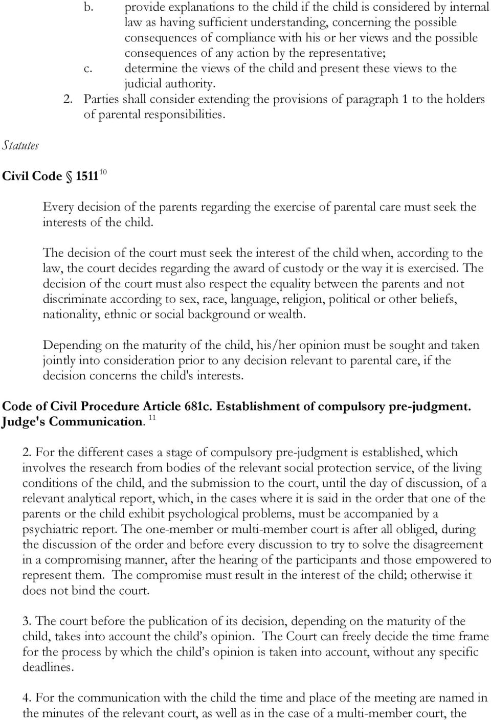 Parties shall consider extending the provisions of paragraph 1 to the holders of parental responsibilities.