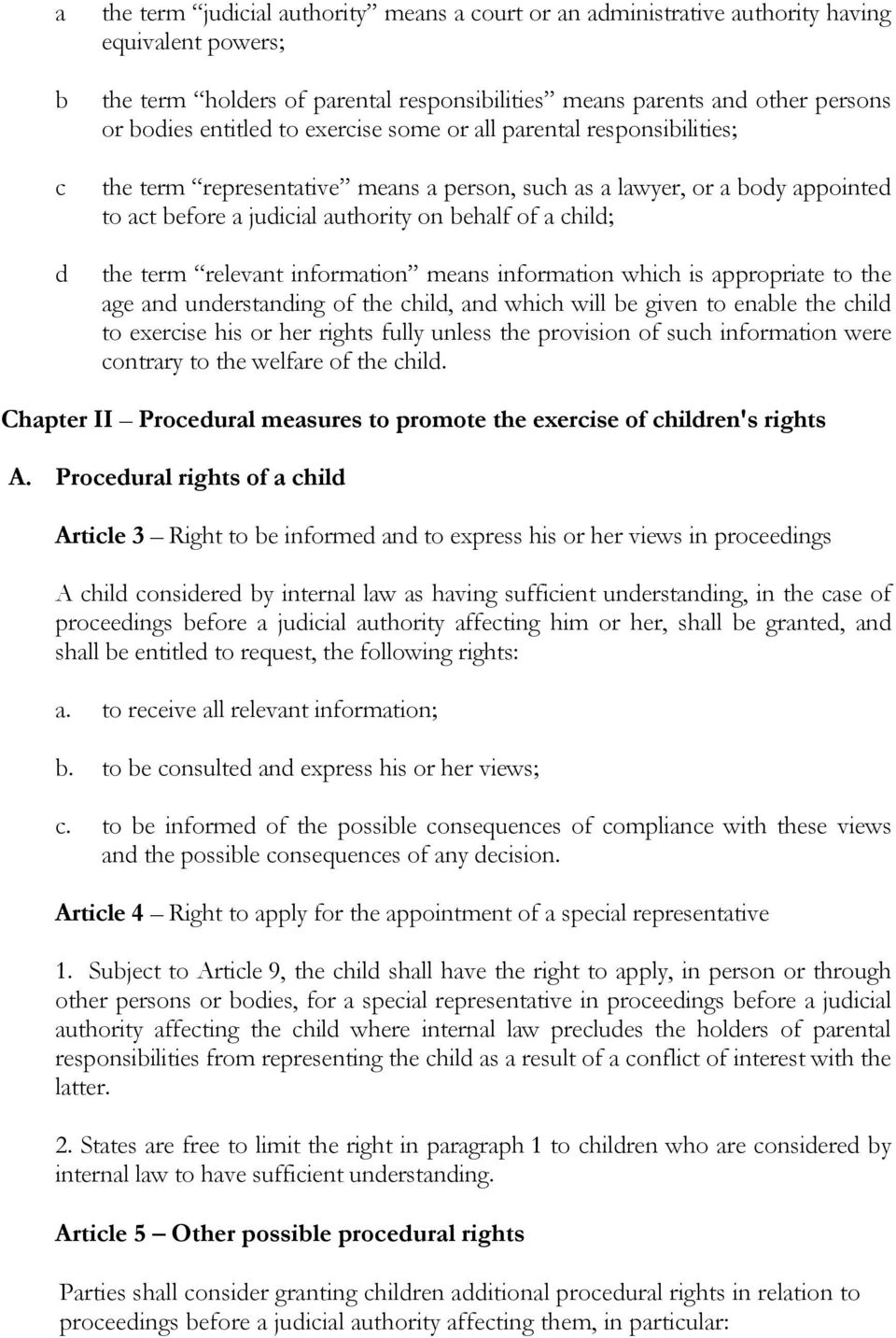 term relevant information means information which is appropriate to the age and understanding of the child, and which will be given to enable the child to exercise his or her rights fully unless the
