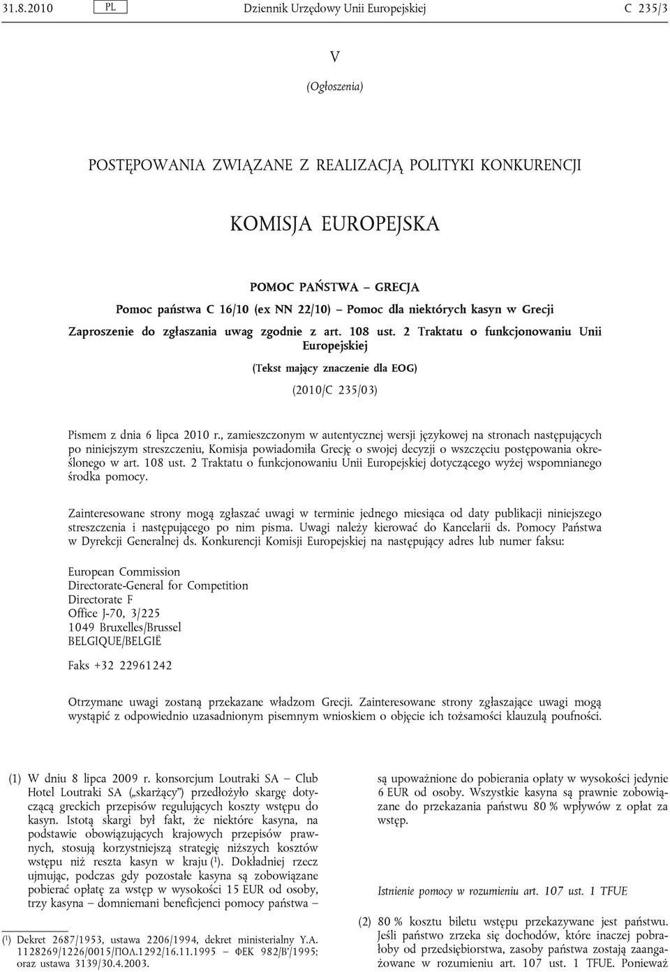 2 Traktatu o funkcjonowaniu Unii Europejskiej (Tekst mający znaczenie dla EOG) (2010/C 235/03) Pismem z dnia 6 lipca 2010 r.