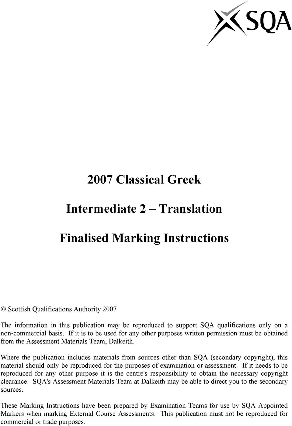 Where the publication includes materials from sources other than SQA (secondary copyright), this material should only be reproduced for the purposes of examination or assessment.