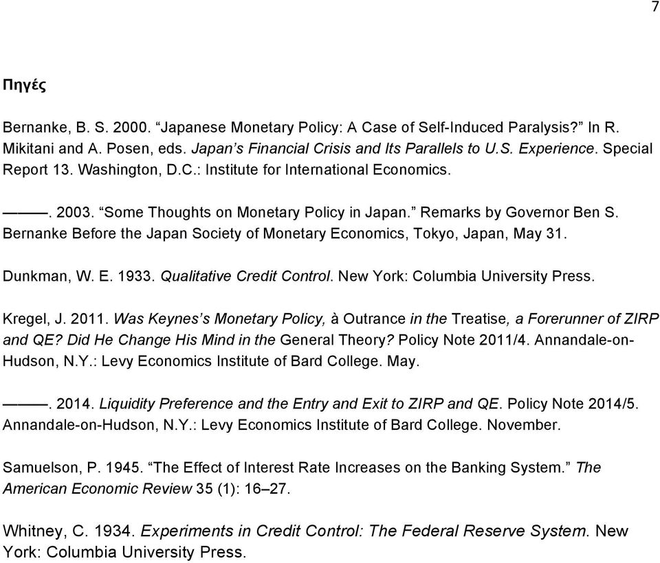 Bernanke Before the Japan Society of Monetary Economics, Tokyo, Japan, May 31. Dunkman, W. E. 1933. Qualitative Credit Control. New York: Columbia University Press. Kregel, J. 2011.