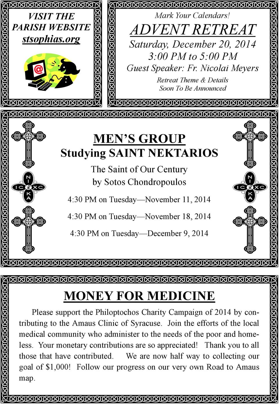 Tuesday November 18, 2014 4:30 PM on Tuesday December 9, 2014 MONEY FOR MEDICINE Please support the Philoptochos Charity Campaign of 2014 by contributing to the Amaus Clinic of Syracuse.