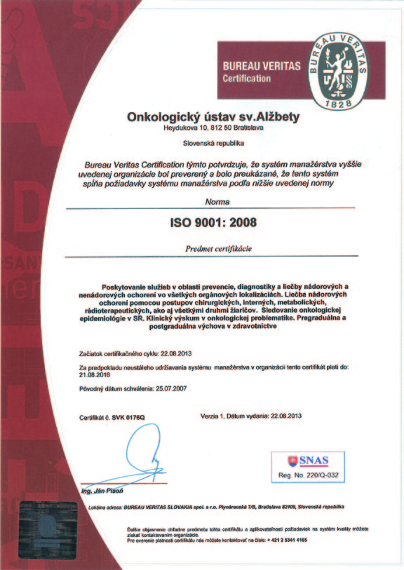 Certifikácia podľa ISO 9001:2008 V roku 2007 OÚSA obdržal Certifikát podľa ISO 9001:2008, na: Poskytovanie služieb v oblasti prevencie, diagnostiky a liečby nádorových a nenádorových ochorení vo