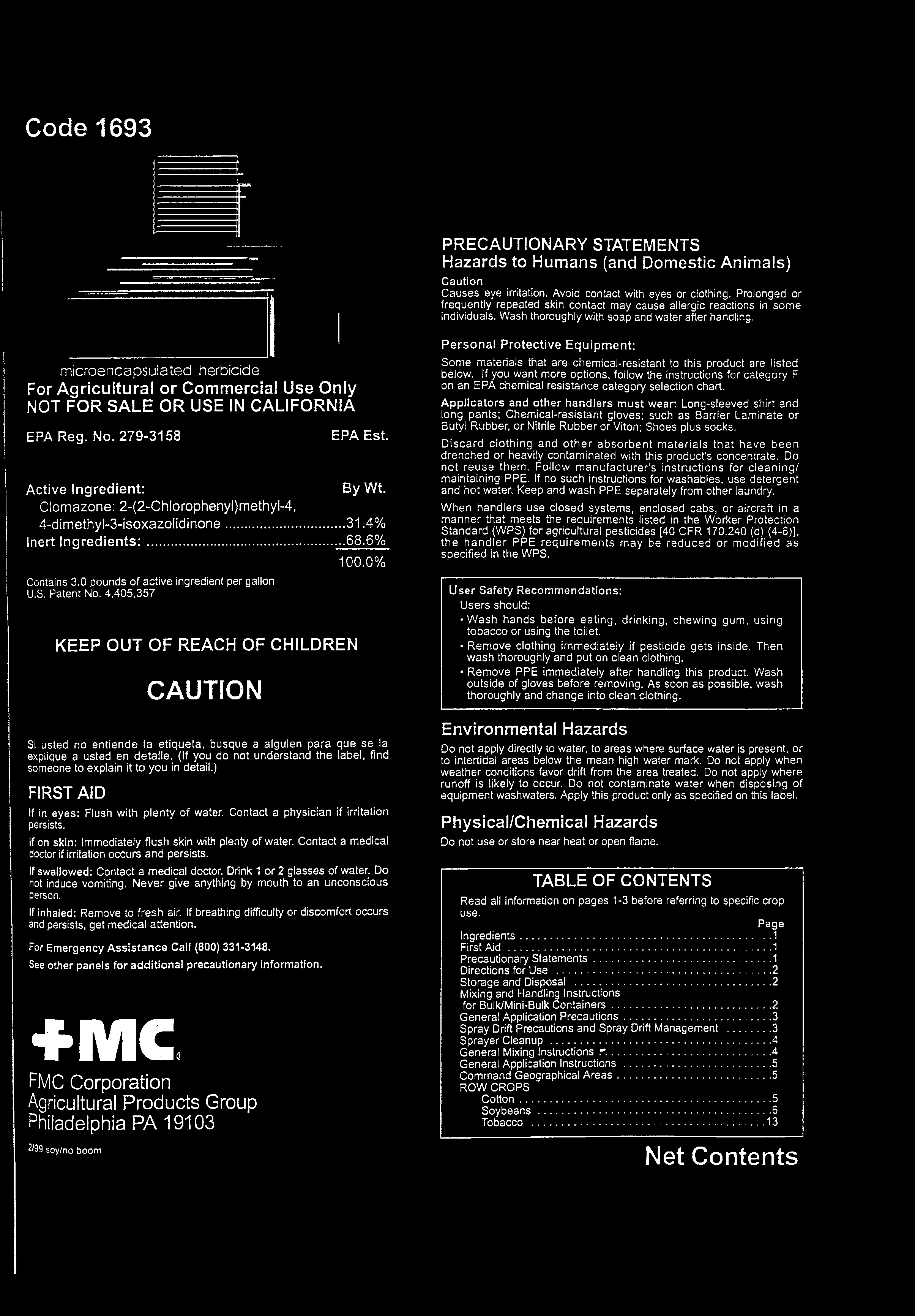 Code 1693 PRECAUTIONARY STATEMENTS Hazards to Humans (and Domestic Animals) Caution Causes eye irritation. Avoid contact with eyes or clothing.