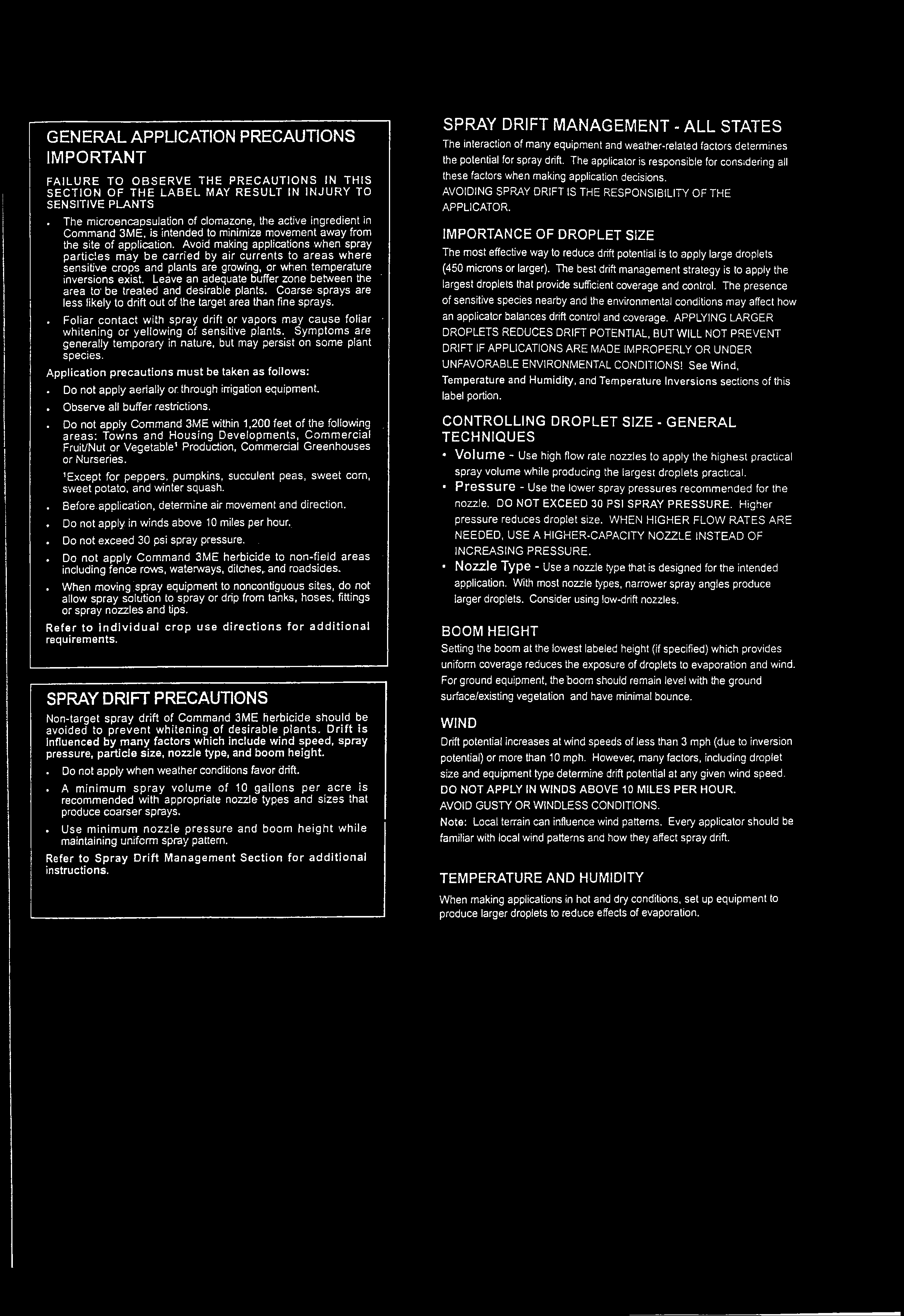 GENERAL APPLICATION PRECAUTIONS IMPORTANT FAILURE TO OBSERVE THE PRECAUTIONS IN THIS SECTION OF THE LABEL MAY RESULT IN INJURY TO SENSITIVE PLANTS.