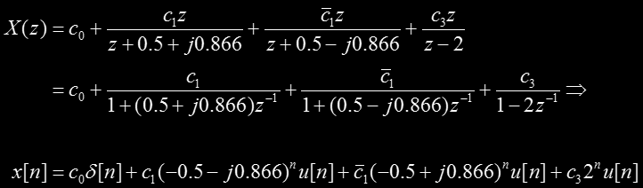 Inverse z Transform (2) Μέθοδος της ανάπτυξης σε άθροισμα μερικών κλασμάτων Μιγαδικοί πόλοι Μπορούμε